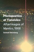 Cover: Photopoetics at Tlatelolco - University of Texas Press