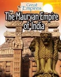 Cover: The Mauryan Empire of India - Cavendish Square Publishing