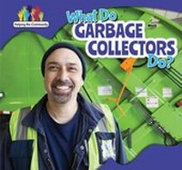 Enlarge image Cover: What Do Garbage Collectors Do? - PowerKids Press