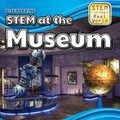 Cover: Discovering Stem at the Museum - PowerKids Press