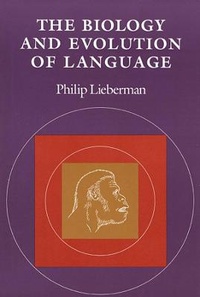 Enlarge image Cover: The Biology and Evolution of Language - Harvard University Press