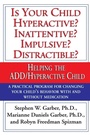 Cover: Is Your Child Hyperactive? Inattentive? Impulsive? Distractable? - Random House USA Inc