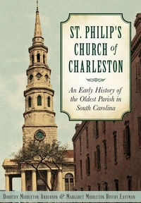 Enlarge image Cover: St. Philip's Church of Charleston - Arcadia Publishing (SC)