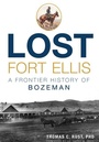 Cover: Lost Fort Ellis - Arcadia Publishing (SC)