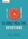 Cover: 101 Family Meal-Time Devotions - goTandem