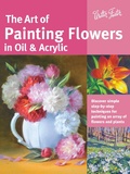 Cover: The Art of Painting Flowers in Oil & Acrylic (Collector's Series) - Walter Foster Publishing
