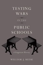 Cover: Testing Wars in the Public Schools - Harvard University Press