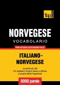 Abbildung von: Vocabolario Italiano-Norvegese per studio autodidattico - 9000 parole - T&p Books