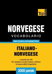 Abbildung von: Vocabolario Italiano-Norvegese per studio autodidattico - 3000 parole - T&p Books