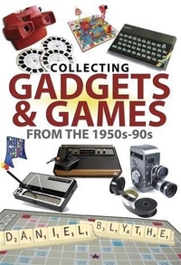 Abbildung von: Collecting Gadgets and Games from the 1950s-90s - Pen and Sword