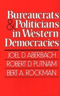 Cover: Bureaucrats and Politicians in Western Democracies - Harvard University Press