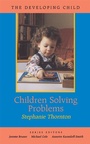 Cover: Children Solving Problems - Harvard University Press