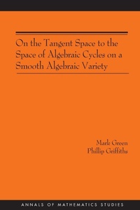Abbildung von: On the Tangent Space to the Space of Algebraic Cycles on a Smooth Algebraic Variety - Princeton University Press