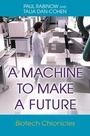 Cover: A Machine to Make a Future - Princeton University Press