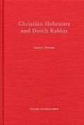 Cover: Christian Hebraists and Dutch Rabbis - Harvard University Press