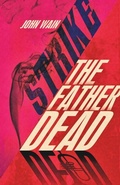 Cover: Strike The Father Dead - Foruli Limited