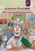 Cover: Professor Rush and the Super Shuttle Shoes - Caramel Tree Readers