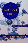 Cover: A Lucent Fire: New and Selected Poems - White Pine Press