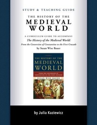 Abbildung von: Study and Teaching Guide: The History of the Medieval World - The Well-Trained Mind Press