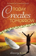 Cover: Today creates Tomorrow - Lightwalk Publishing