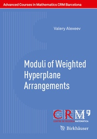 Abbildung von: Moduli of Weighted Hyperplane Arrangements - Birkhäuser