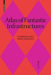 Enlarge image Cover: Atlas of Fantastic Infrastructures - Birkhäuser Verlag GmbH