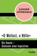 Cover: 'O Wollust, o H&ouml;lle' - S. Fischer