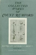 Cover: The Collected Works of Count Rumford: Light and Armament Volume IV - The Belknap Press