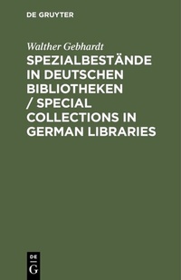Abbildung von: Spezialbestände in deutschen Bibliotheken / Special collections in German Libraries - De Gruyter