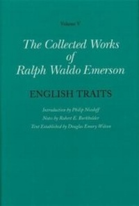 Enlarge image Cover: Collected Works of Ralph Waldo Emerson: English Traits Volume V - Harvard University Press
