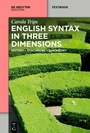 Cover: English Syntax in Three Dimensions - De Gruyter Mouton