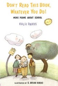Cover: Dont Read This Book Whatever You Do: More Poems about School - Simon & Schuster