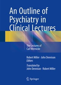 Abbildung von: An Outline of Psychiatry in Clinical Lectures - Springer