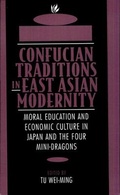 Cover: Confucian Traditions in East Asian Modernity - Harvard University Press