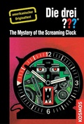 Cover: The Three Investigators and the Mystery of the Screaming Clock - Kosmos