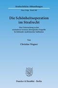 Cover: Die Sch&ouml;nheitsoperation im Strafrecht. - Duncker & Humblot