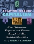 Cover: Creating Modern Capitalism - Harvard University Press