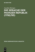 Cover: Die Sprache der Mainzer Republik (1792/93) - De Gruyter