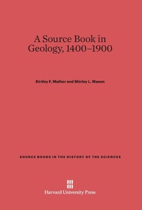 Enlarge image Cover: A Source Book in Geology, 1400-1900 - Harvard University Press