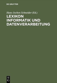 Enlarge image Cover: Lexikon Informatik und Datenverarbeitung - De Gruyter Oldenbourg
