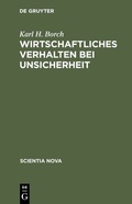 Cover: Wirtschaftliches Verhalten bei Unsicherheit - De Gruyter Oldenbourg