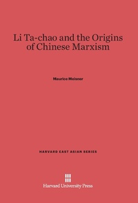 Enlarge image Cover: Li Ta-Chao and the Origins of Chinese Marxism - Harvard University Press