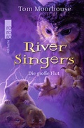 Cover: River Singers: Die gro&szlig;e Flut - Rowohlt Taschenbuch