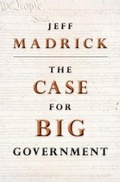 Cover: The Case for Big Government - Princeton University Press