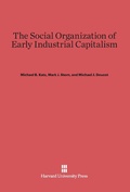 Cover: The Social Organization of Early Industrial Capitalism - Harvard University Press