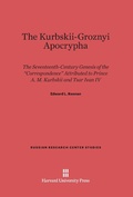 Cover: The Kurbskii-Groznyi Apocrypha - Harvard University Press