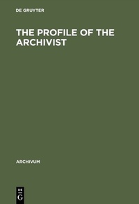 Abbildung von: The Profile of the Archivist - De Gruyter Saur
