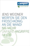 Cover: Werfen Sie den Froschk&ouml;nig an die Wand! - Campus