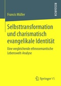 Cover: Selbsttransformation und charismatisch evangelikale Identit&auml;t - Springer VS