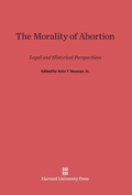 Cover: The Morality of Abortion - Harvard University Press